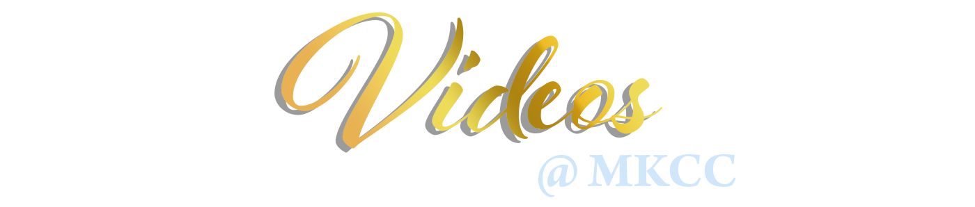 Videos at MKCC